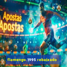 flamengo 1995 rebaixado